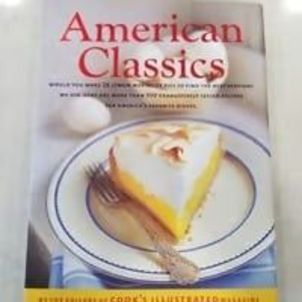 American Classics by Editors of Cooks Illustrated
